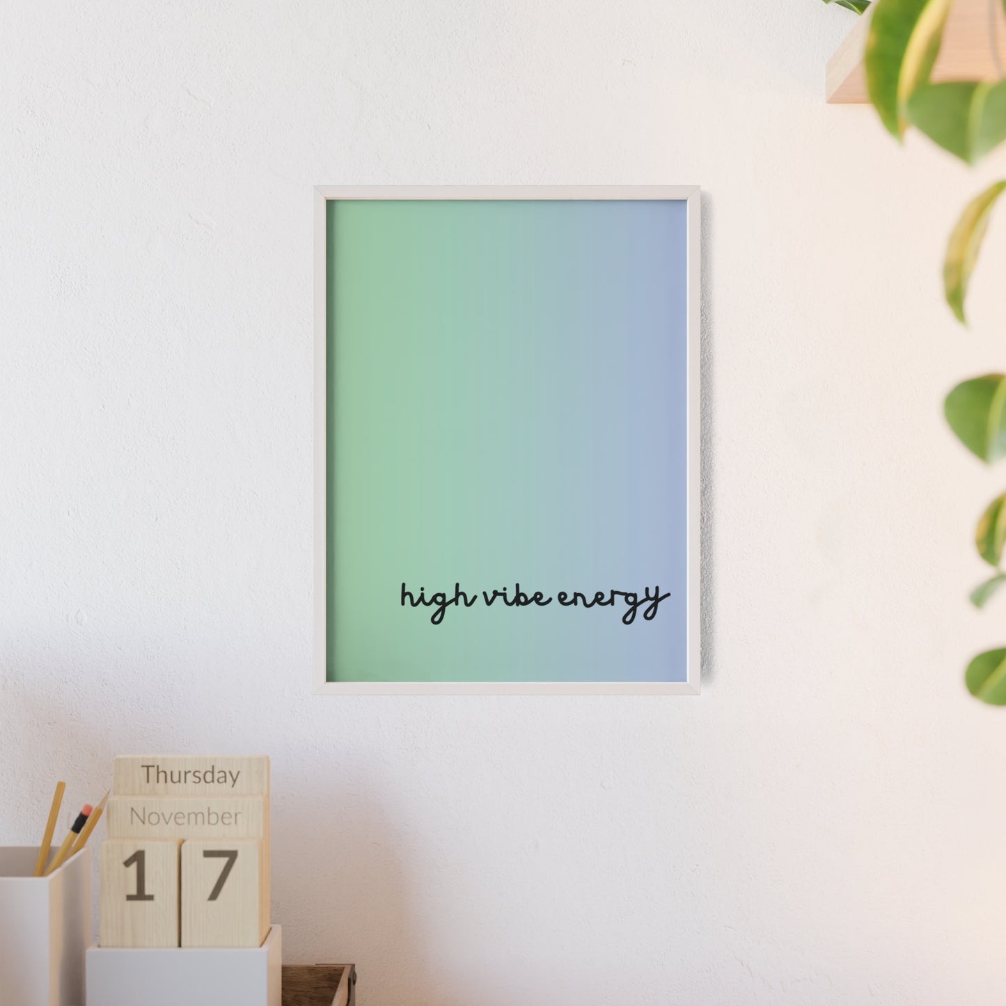 High Vibe Poster with Wooden Frame
