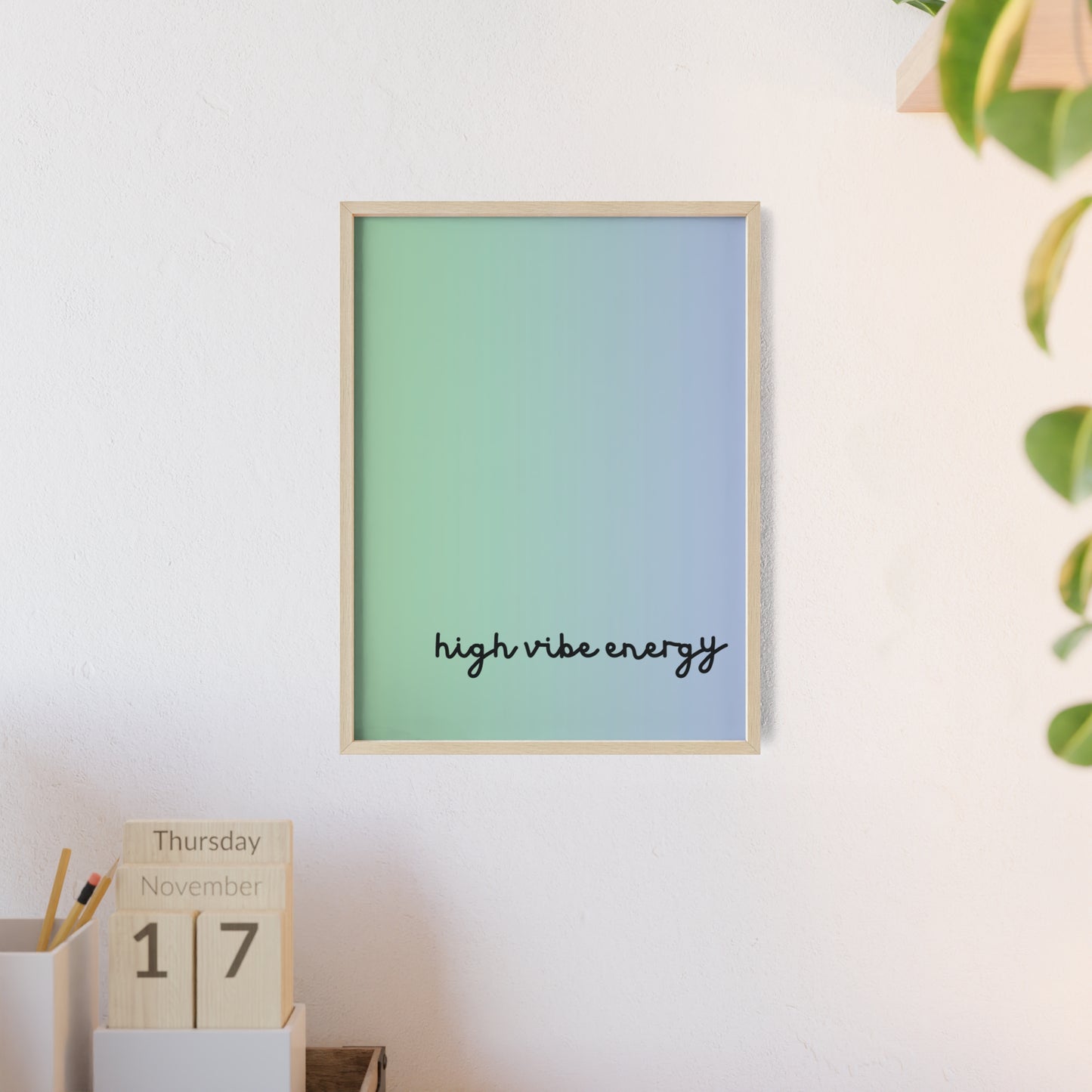 High Vibe Poster with Wooden Frame