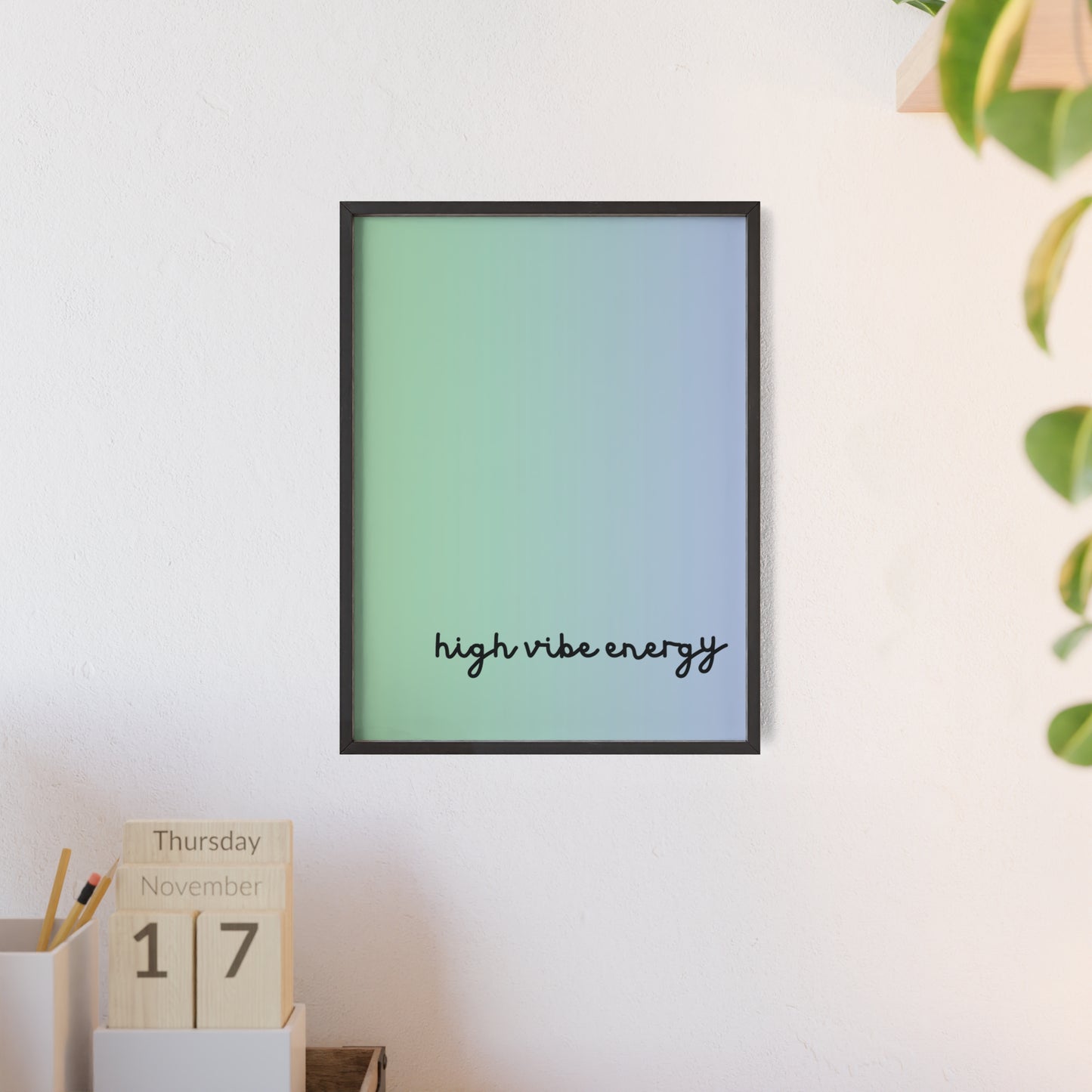 High Vibe Poster with Wooden Frame