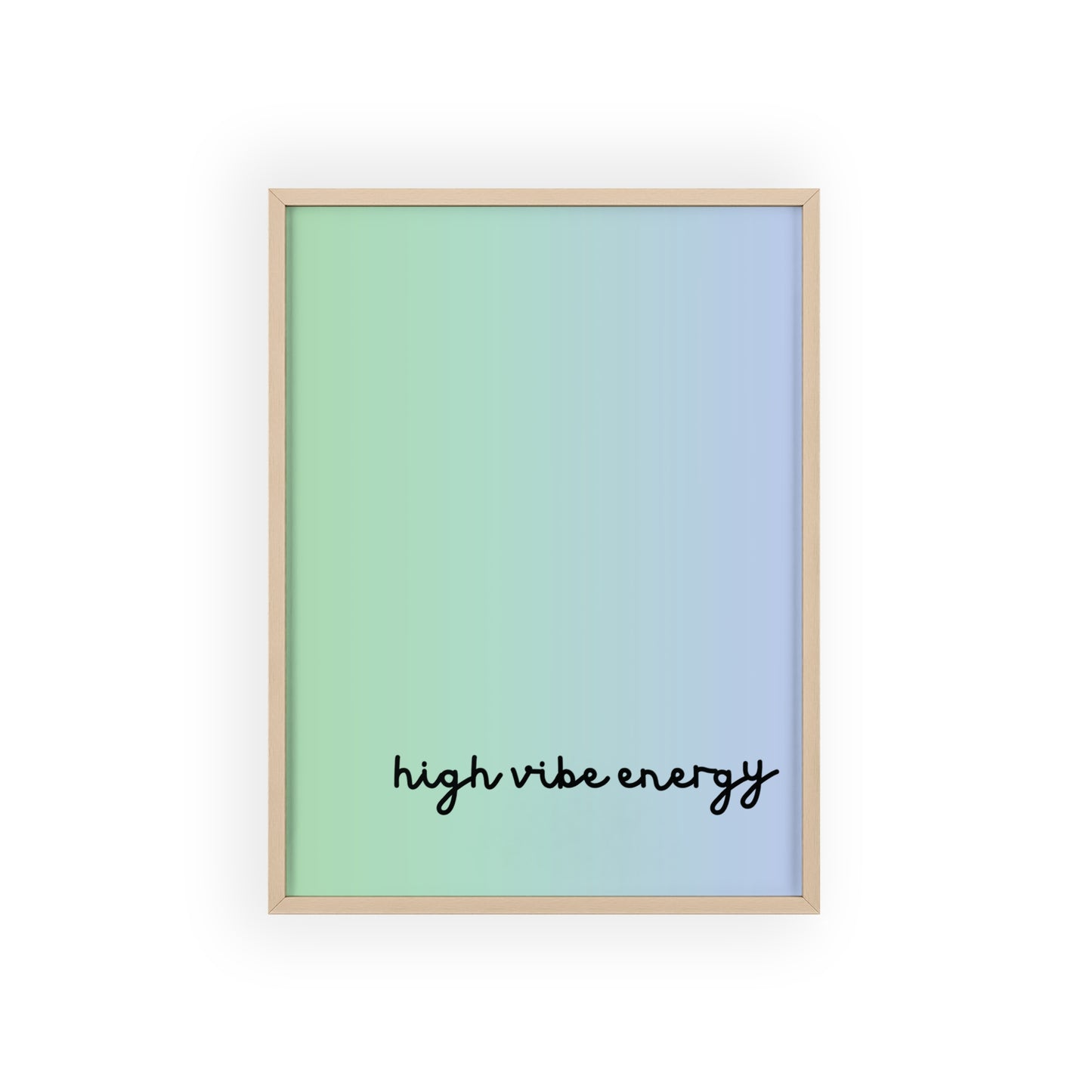 High Vibe Poster with Wooden Frame