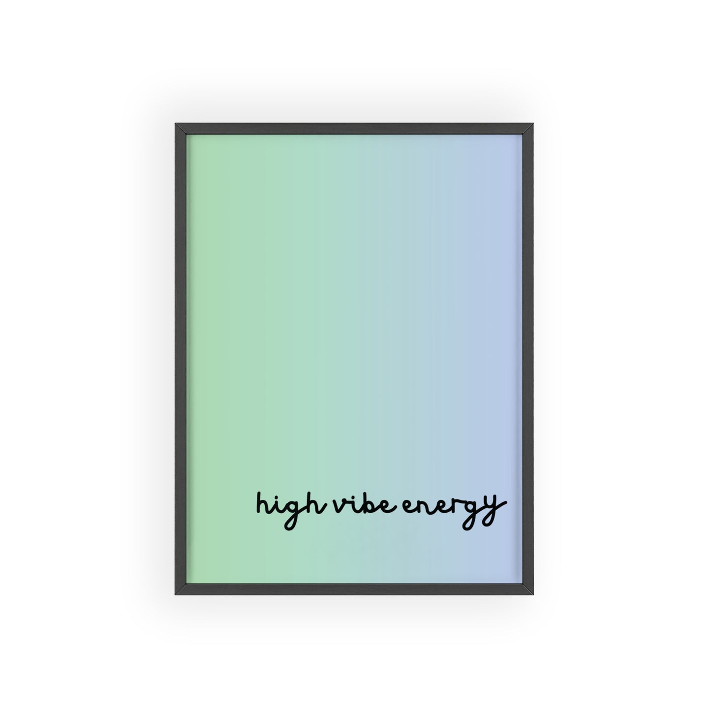 High Vibe Poster with Wooden Frame