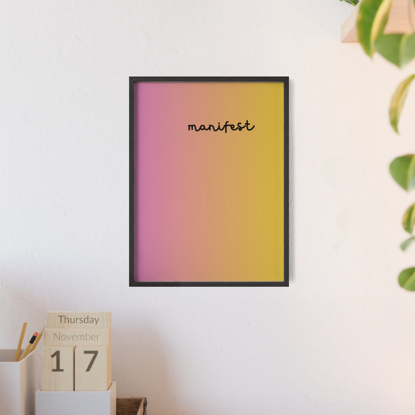 Manifest poster with Wooden Frame