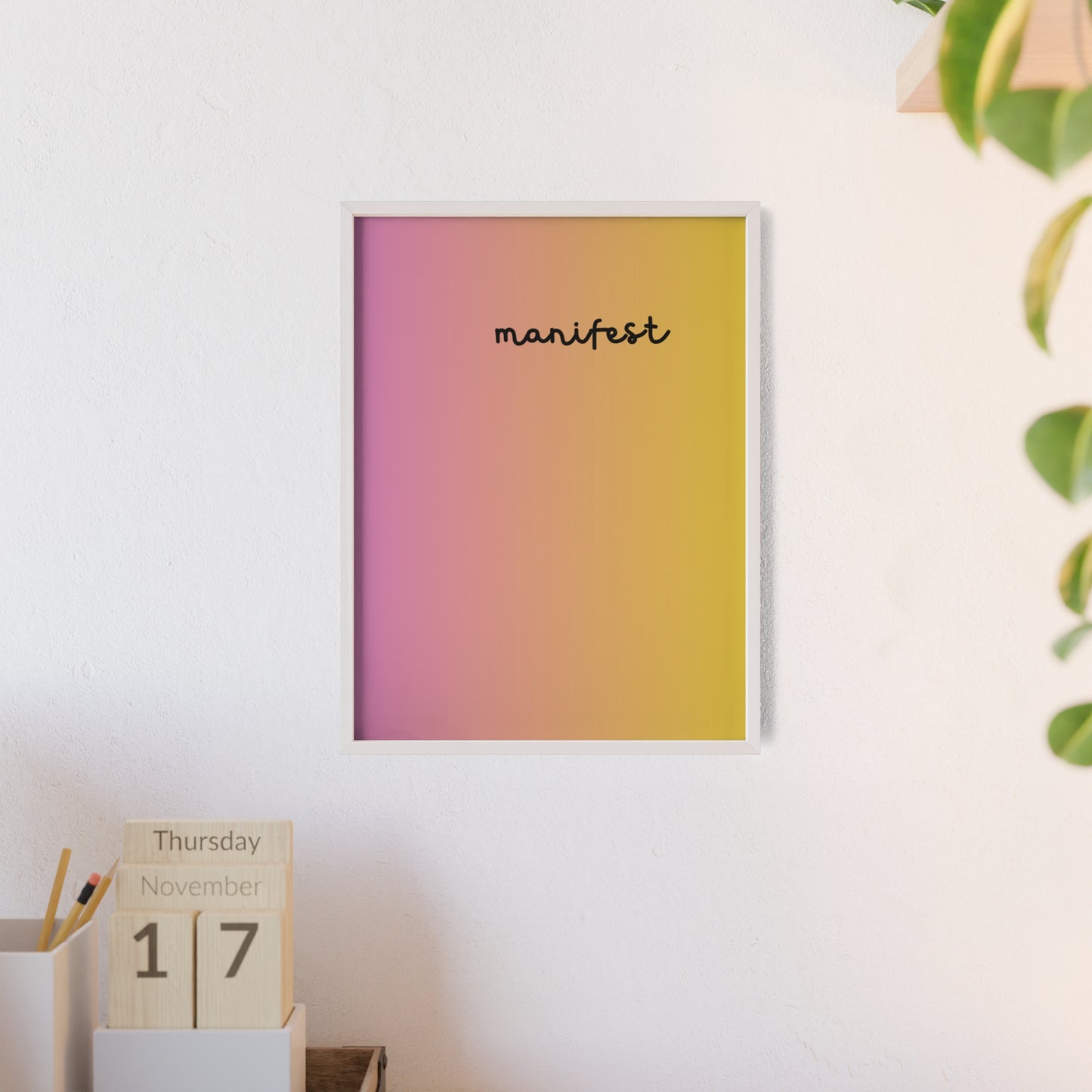 Manifest poster with Wooden Frame